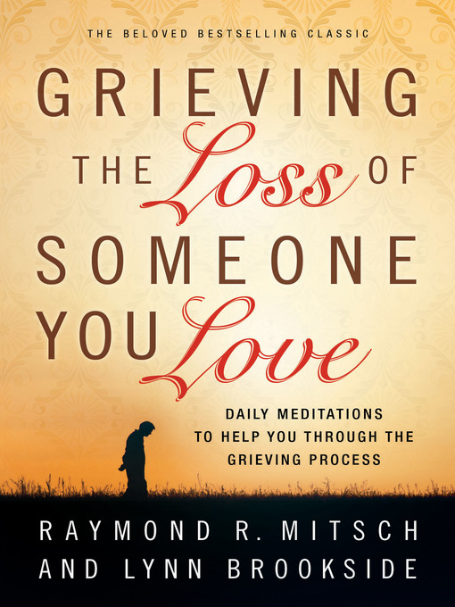 Title details for Grieving the Loss of Someone You Love by Raymond R. Mitsch - Available